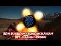 EDM DJ SELAMAT JALAN KAWAN   TIPEX TERBARU 2025 YANG KALIAN CARI!!!
