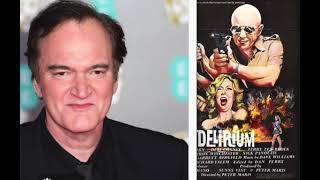 Quentin Tarantino interview - Reviews Peter Maris’s 1979 film Delirium - Video Archives Podcast