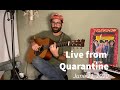 Live from Quarantine - June 21