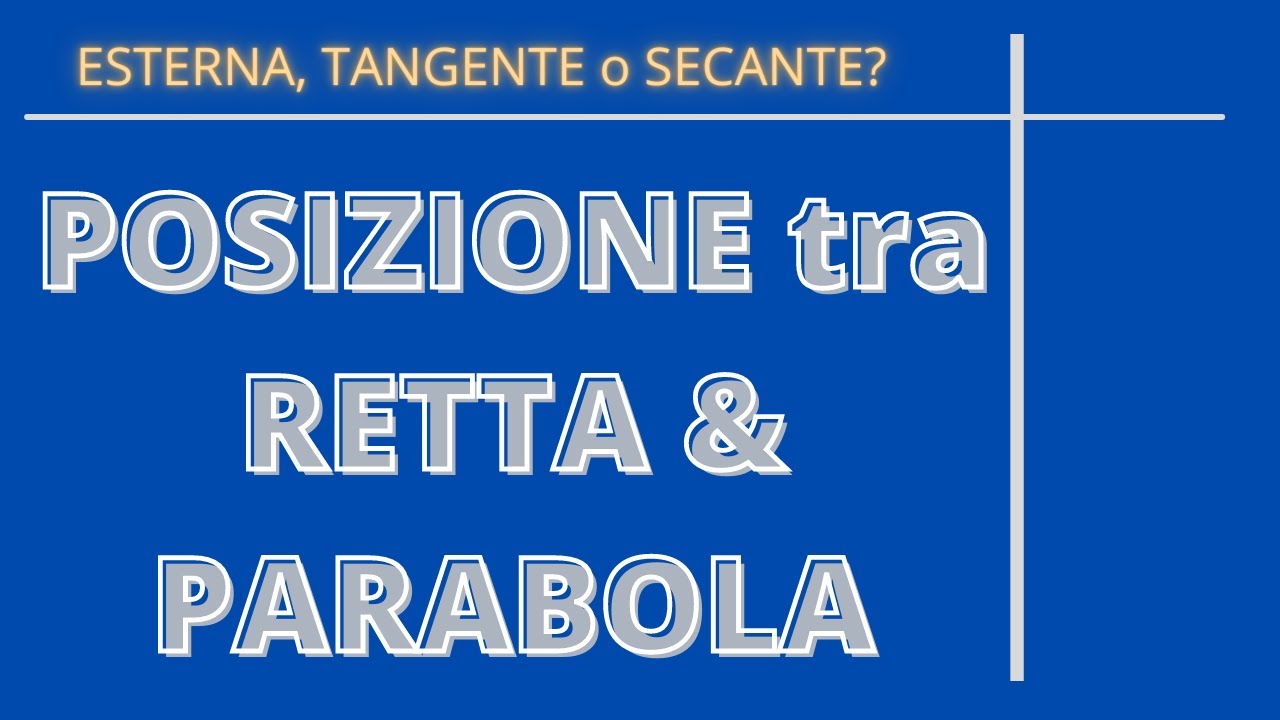 Posizione reciproca retta parabola: significato ed esempi