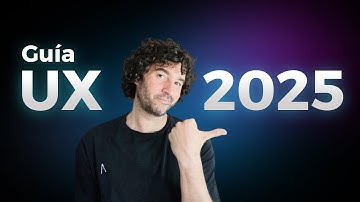 Diseño UX en 2025 (Cómo empezar o mejorar en el diseño UX/UI)