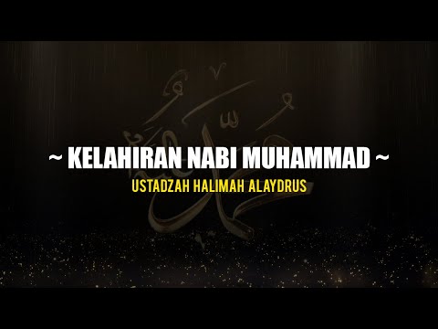 Ustadzah Halimah Alaydrus - Kelahiran Nabi Muhammad