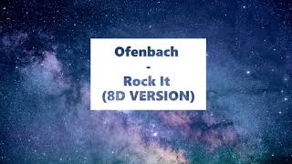 Ofenbach - Rock It (8D VERSION)