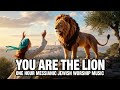 Messianic Jewish Worship Song You Are The Lion One Hour Messianic Worship Music Hebrew English