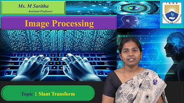 Slant Transform by Ms. M Saritha