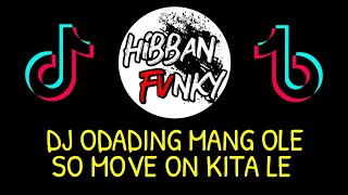 DJ Tik Tok Viral🔊🎶 Odading Mang Ole - So Move On Kita Le (Rahmat Tahalu) Music Audio Remix!