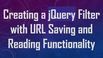 Creating a jQuery Filter with URL Saving and Reading Functionality