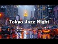 Tokyo Jazz Music - Smooth Night Jazz Piano & Soft Background Music for Relax, Chill, and Calm