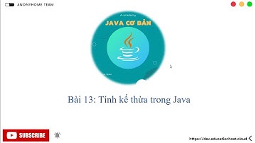 Bài 13: Tính kế thừa trong Java