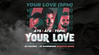 ATB, Topic, A7S - Your Love (9PM) (DJ Soltrix & Dimen5ions Remix) Resimi