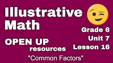 😉 6th Grade, Unit 7, Lesson 16 "Common Factors" Revised Version - IM Math 6.7.16.