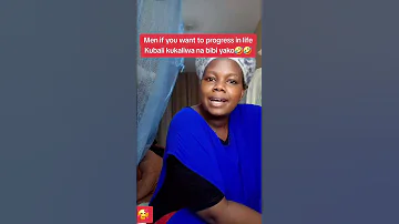Men If You Want To Progress In LifeKubali Kukaliwa Na Bibi Yako Funny Reality 