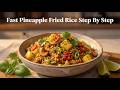 Fast Pineapple Fried Rice with Cashews Cooking Guide Step By Step