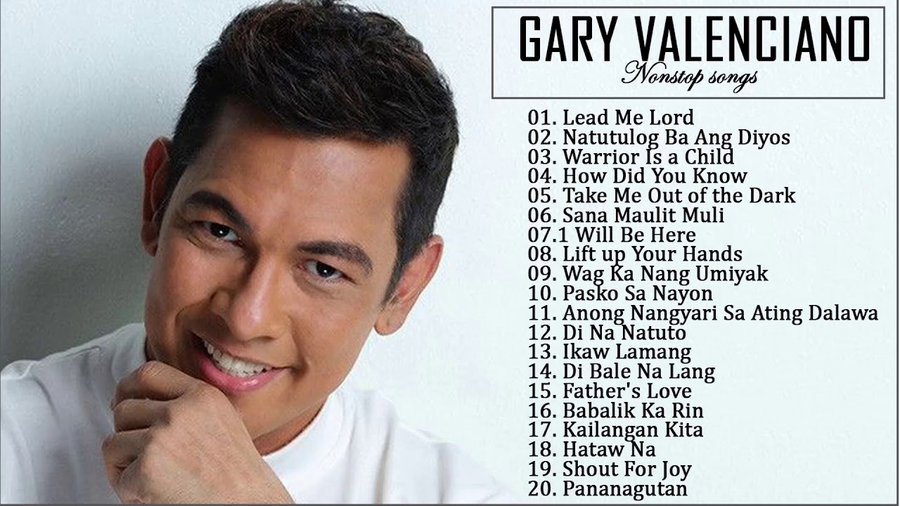 Gary Valenciano Greatest Hits   Best of Gary Valenciano   Gary Valenciano Greatest Hits