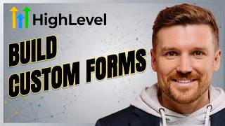 How to Build Custom Forms in GoHighLevel (Step-by-Step Tutorial)