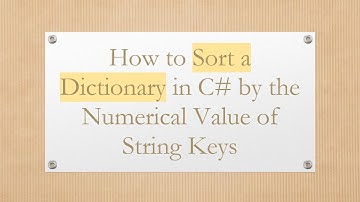 How to Sort a Dictionary in C#  by the Numerical Value of String Keys
