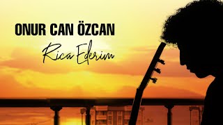 Onur Can Özcan  / Rica  Ederim (Cover)