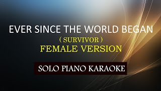 Video thumbnail of "EVER SINCE THE WORLD BEGAN ( SURVIVOR ) ( FEMALE VERSION ) COVER_CY"