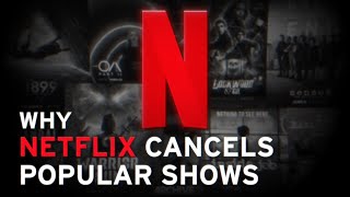 Why Netflix Cancels Popular Shows And How Its Changed Tv Forever