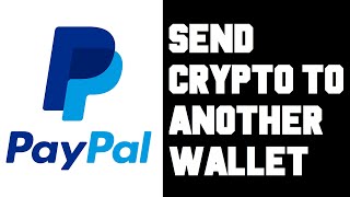 How To Send Bitcoin To External Wallet on Paypal  How To Send Crypto From Paypal To Another Wallet