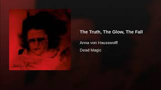 Video thumbnail of "Anna von Hausswolff - The Truth, The Glow, The Fall"
