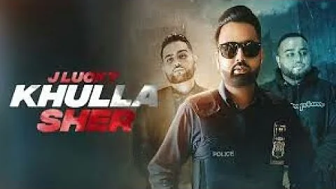 Khulla sher j lucky new panjabi song in hd