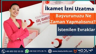 İkamet İzni Uzatma Başvurunuzu Ne Zaman Yapabilirsiniz? | İstenilen Evraklar