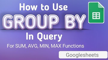 How to use Query Group By for Aggregate Functions(Sum, Avg, Min, Max) - Googlesheets Query Tutorial