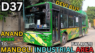 D37 DEVI BUS | ANAND VIHAR TO MANDOLI INDUSTRIAL AREA | FULL ROUTE