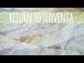 Van Life Vlog - Return to Slovenia
