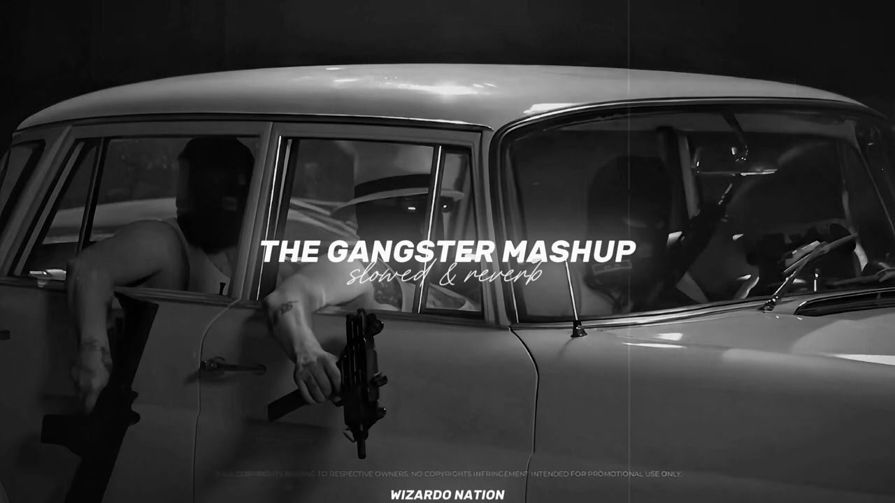 The Gangster Mashup (Slowed + Reverb) - Sidhu Moose Wala x Shubh | WIZARDO NATION