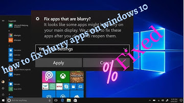 How to fix blurry apps in windows ?
