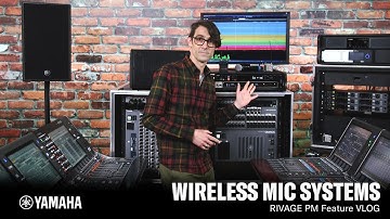 Yamaha RIVAGE PM Feature Vlog – Wireless Mic Systems