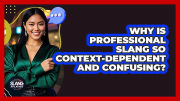 Why Is Professional Slang So Context-dependent And Confusing? - SlangXplained