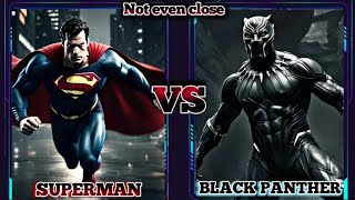 Not Even Close Battle: Superman vs. Black Panther – Battle Between Cosmic Universes.
