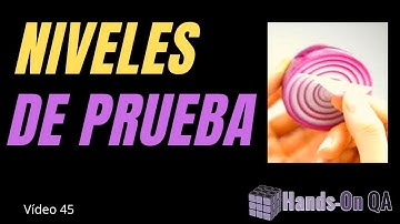Niveles de Prueba, Hands-on QA, VF-45.