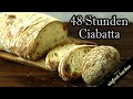 48 Stunden Ciabatta Brot