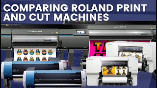 Comparing Roland Print and Cut Machines Comparing Roland Print and Cut Machines