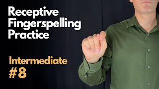 Receptive ASL Fingerspelling Practice | Intermediate #8