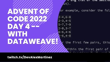 [LIVE STREAM] Advent of Code 2022 day 4 -- with DataWeave!