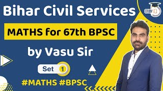 Bihar PSC 2021 - MATHS for 67th Bihar Civil Services Exam 2021 Set 1 by Vasu Sir #Maths #BPSC