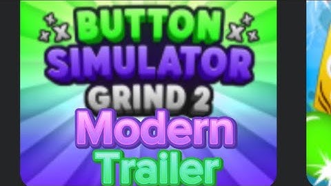 So I made a button simulator grind 2 modern trailer and it’s fire 🔥🔥🔥