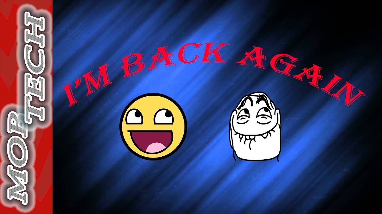 I'm Back Again !!! - YouTube