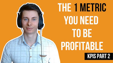 The Most Important Key Performance Indicators Explained | KPIs To Know To Become Profitable | Part 2