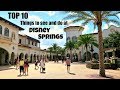 TOP 10 things to see, do and eat at Disney Springs | Walt Disney World