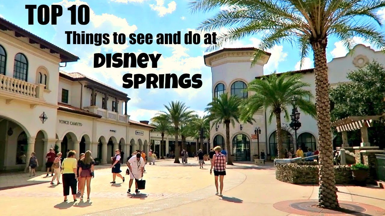 TOP 10 things to see, do and eat at Disney Springs | Walt Disney World