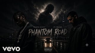 Travis Scott ft. Drake – Phantom Road  | Cinematic Trap 2026