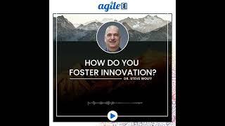 Dr. Steve Wolff shares his views on How one can foster innovation in an organization
