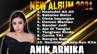 Anik Arnika Lagu Terbaru 2021 | Kesindet Ali Ali