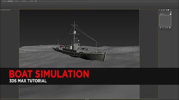 Boat Simulation Tutorial in 3DS Max : Tutorial